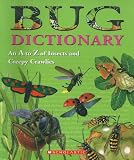 Bug Dictionary (An A to Z of Insects and Creepy Crawlies)