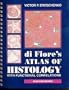 Di Fiores's Atlas of Histology With Functional Correlations