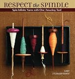 Respect the Spindle: Spin Infinite Yarns with One Amazing Tool (Paperback)