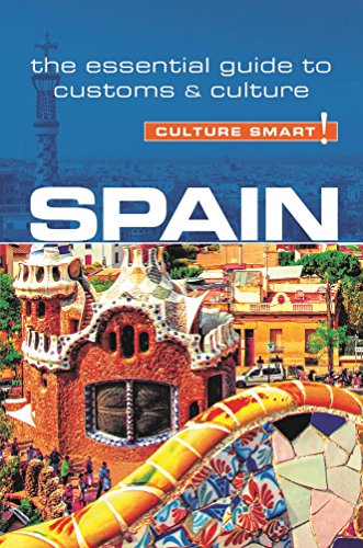 Spain - Culture Smart!: The Essential Guide to Customs & Culture