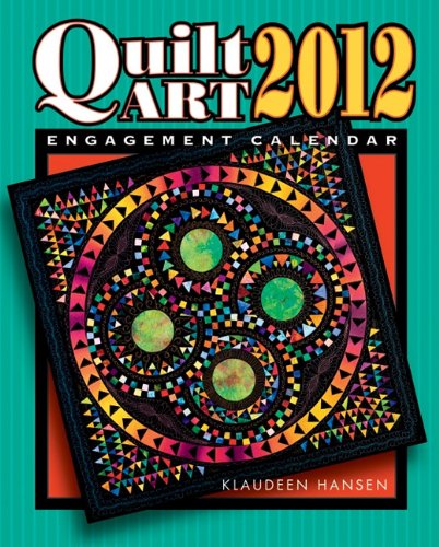 Quilt Art 2012 Engagement Calendar