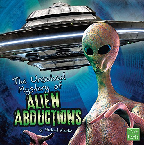 The Unsolved Mystery of Alien Abductions (Unexplained Mysteries)