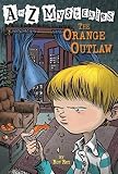 The Orange Outlaw (A to Z Mysteries) by Roy, Ron (2001) Paperback