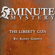5 Minute Mystery - The Liberty Gun | [Randy Godwin]