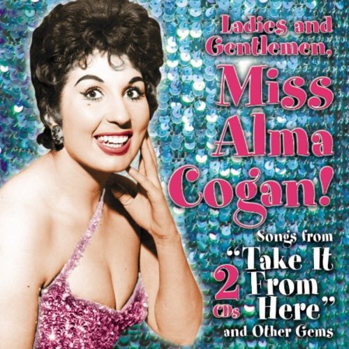 CD-Charts  Search : Ladies & Gentlemen, Miss Alma Cogan! (Songs from "Take It From Here" and Other Gems)