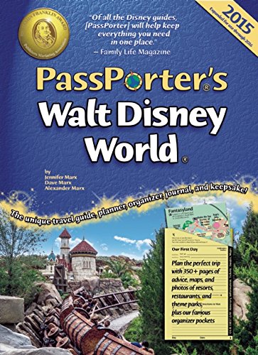 PassPorter's Walt Disney World 2015: The Unique Travel Guide, Planner, Organizer, Journal, and Keepsake!