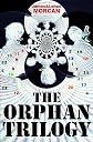 The Orphan Trilogy (The Ninth Orphan / The Orphan Factory / The Orphan Uprising)