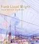 Frank Lloyd Wright: From Within Outward