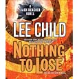 Nothing to Lose (Jack Reacher, No. 12) by Lee Child and Dick Hill