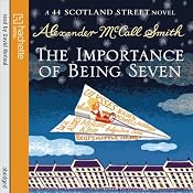 The Importance of Being Seven: 44 Scotland Street Series, Volume 6 | [Alexander McCall Smith]