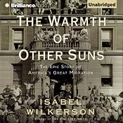 The Warmth of Other Suns: The Epic Story of America's Great Migration | [Isabel Wilkerson]