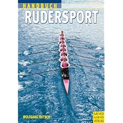 Handbuch f�r den Rudersport. Training, Kondition, Freizeit