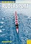 Handbuch f�r den Rudersport. Training, Kondition, Freizeit