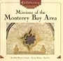 Missions of the Monterey Bay Area (California Missions)