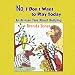 No, I Don't Want to Play Today: An African Tale About Bullying