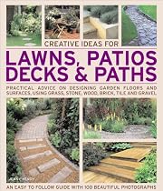 Creative Ideas for Lawns, Patios, Decks and Paths: Practical Advice on Designing Garden Floors and Surfaces, Using Grass Stone, Wood, Brick, Tile and Gravel (Creative Ideas for...)