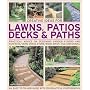 Creative Ideas for Lawns, Patios, Decks and Paths: Practical Advice on Designing Garden Floors and Surfaces, Using Grass Stone, Wood, Brick, Tile and Gravel (Creative Ideas for...)