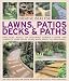 Creative Ideas for Lawns, Patios, Decks and Paths: Practical Advice on Designing Garden Floors and Surfaces, Using Grass Stone, Wood, Brick, Tile and Gravel (Creative Ideas for...)