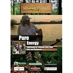 Ultimate Outdoors with Eddie Brochin Pure Energy Channel Cats, Blue Cats and Flatheads