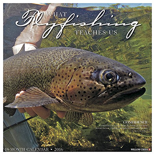 2016 What Fly Fishing Teaches Us Wall Calendar
