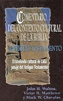 Comentario de contexto cultural de la Biblia. Antiguo Testamento (Spanish Edition)