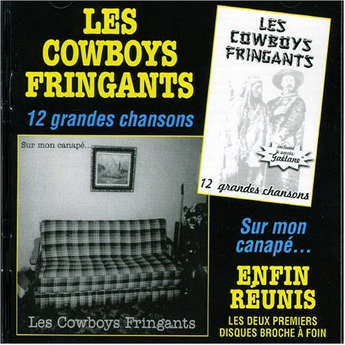 Les Cowboys Fringants - 12 grandes chansons et Sur mon canapé - Zortam Music