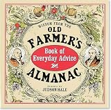 Wisdom from the Old Farmers` Almanac: Book Everyday Advice (Special Keepsake Series)