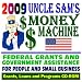 2009 Uncle Sam's Money Machine - Federal Grants, Government Assistance for People, Small Business, Students, College: Grants, Loans, Aid, Applications, New Programs, FOIA Records, CFDA (CD-ROM)