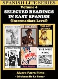 Selected Readings In Easy Spanish Vol 4 (Spanish Lite Series) (Spanish Edition)