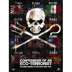 Confessions of an Eco-Terrorist
