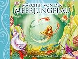 Produkt-Bild: M&auml;rchen von der Meerjungfrau: Mit zauberhaften Wandelbildern