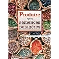 Produire ses semences potag�res