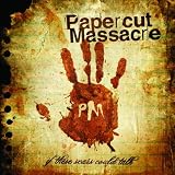 Papercut Massacre - If These Scars Could Talk