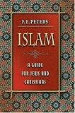 Islam: A Guide for Jews and Christians
