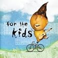 For The Kids