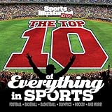 Sports Illustrated Kids The TOP 10 of Everything in SPORTS