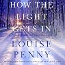 How the Light Gets In: A Chief Inspector Gamache Novel, Book 9