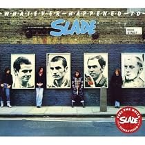 Whatever Happened to Slade