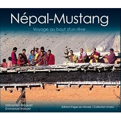 Nepal-Mustang : Voyage au bout d'un r�ve