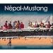 Nepal-Mustang : Voyage au bout d'un r�ve