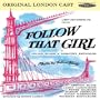 Follow That Girl (Original London Cast)