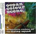 Click here to buy a hyperactive workout for the flying squad by Ocean Colour Scene .