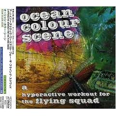 a hyperactive workout for the flying squad by  Ocean Colour Scene 