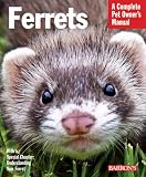 Ferrets (Complete Pet Owner s Manual)