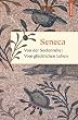 Von der Seelenruhe / Vom gl�cklichen Leben / Von der Mu�e / Von der K�rze des Lebens