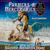 Farmers and Mercenaries: Genesis of Oblivion Series, Book 1 | [Maxwell Alexander Drake]