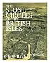 The STONE CIRCLES of The BRITISH ISLES.