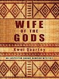 Wife of the Gods (An Inspector Darko Dawson Mystery)