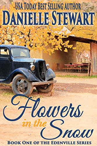 Flowers in the Snow (Betty's Book) (The Edenville Series Book 1)