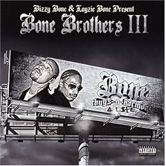Bizzy Bone And Layzie Bone - Bone Brothers III